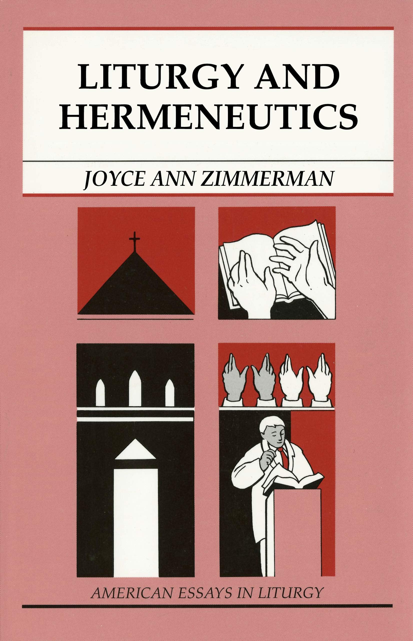 Liturgy And Hermeneutics (American Essays In Liturgy)