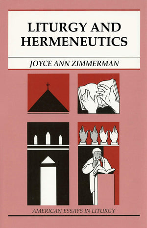Liturgy And Hermeneutics (American Essays In Liturgy)