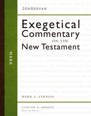 Mark (Zondervan Exegetical Commentary On The New Testament),New