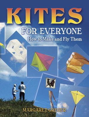 Kites for Everyone: How to Make and Fly Them,Used