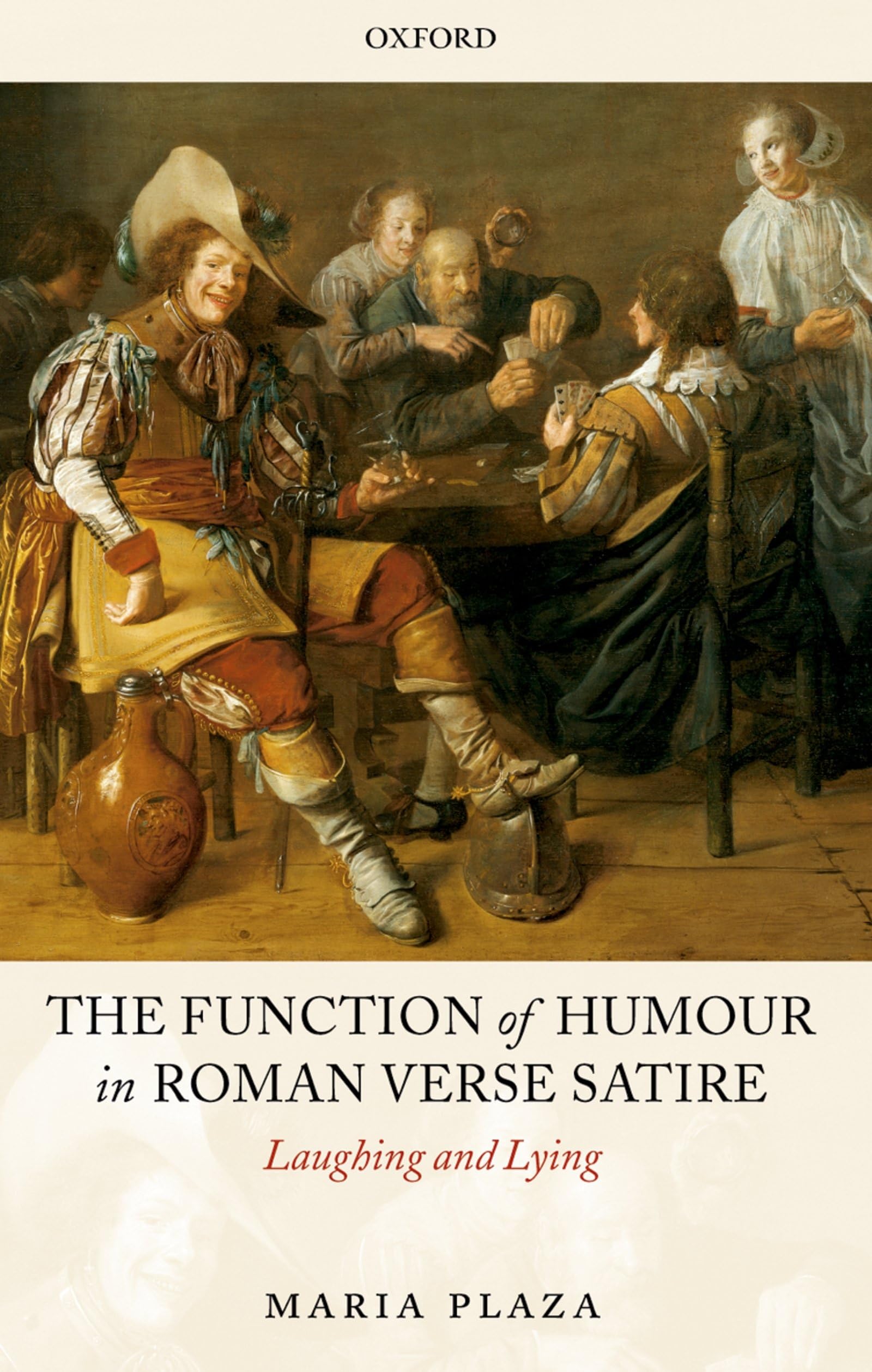The Function Of Humour In Roman Verse Satire: Laughing And Lying