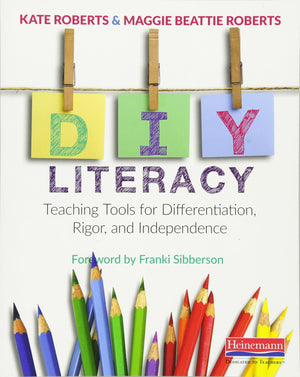 DIY Literacy: Teaching Tools for Differentiation, Rigor, and Independence,Used