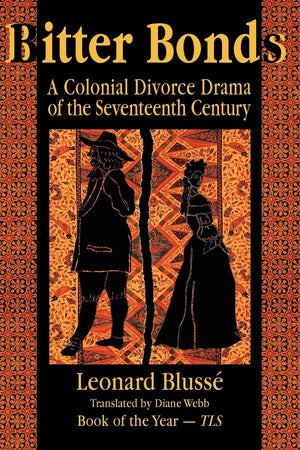 Bitter Bonds: A Colonial Divorce Drama Of The Seventeenth Century