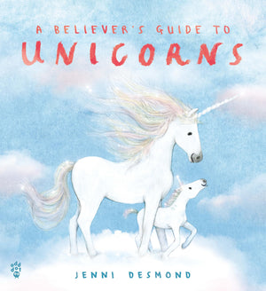A BelieverS Guide To Unicorns