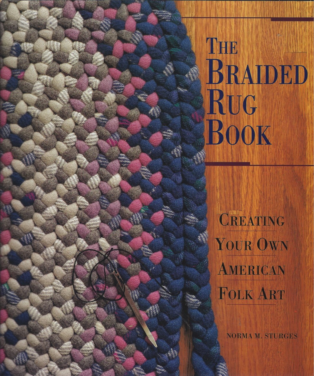 The Braided Rug Book: Creating Your Own American Folk Art,Used
