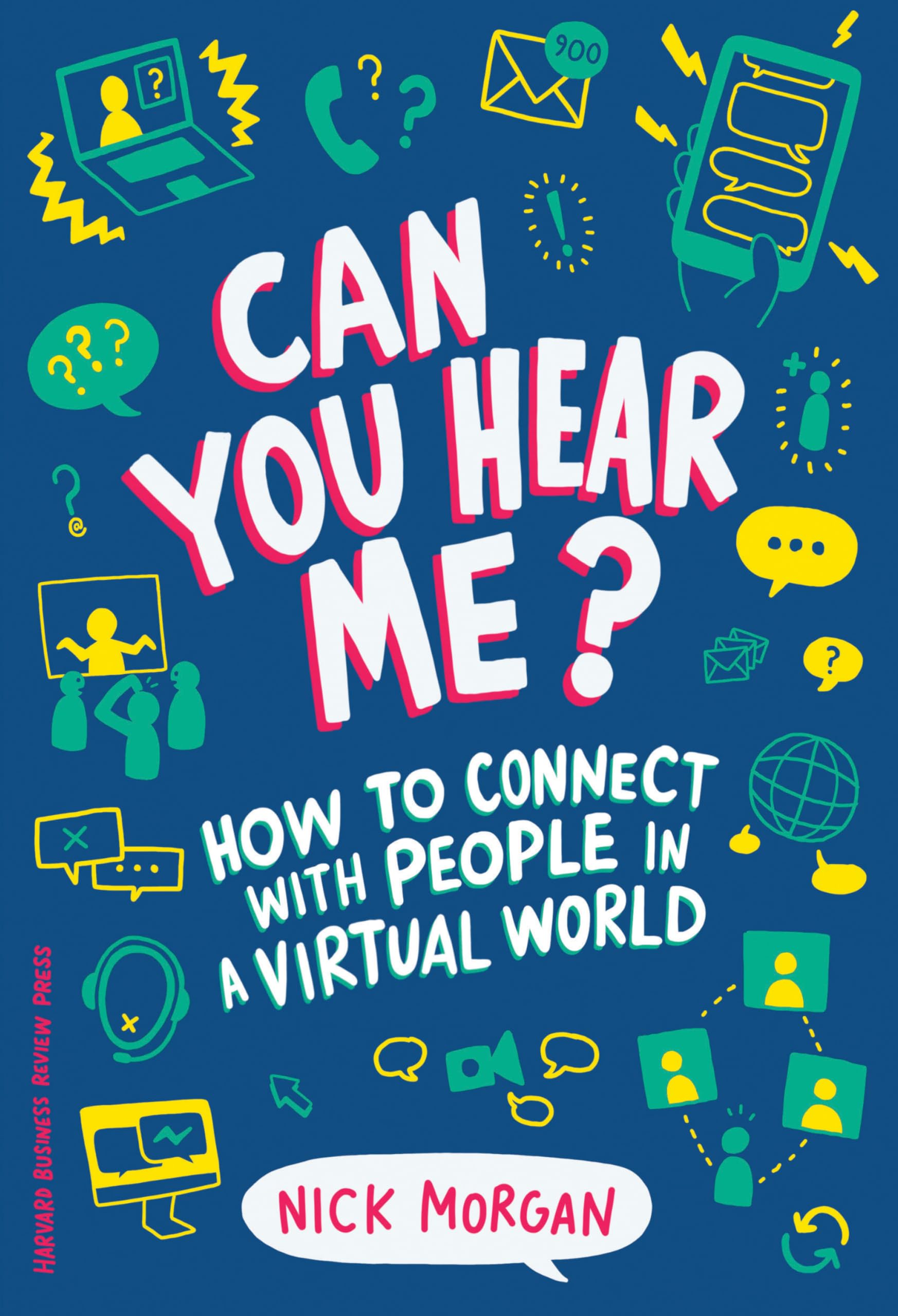 Can You Hear Me?: How To Connect With People In A Virtual World,New