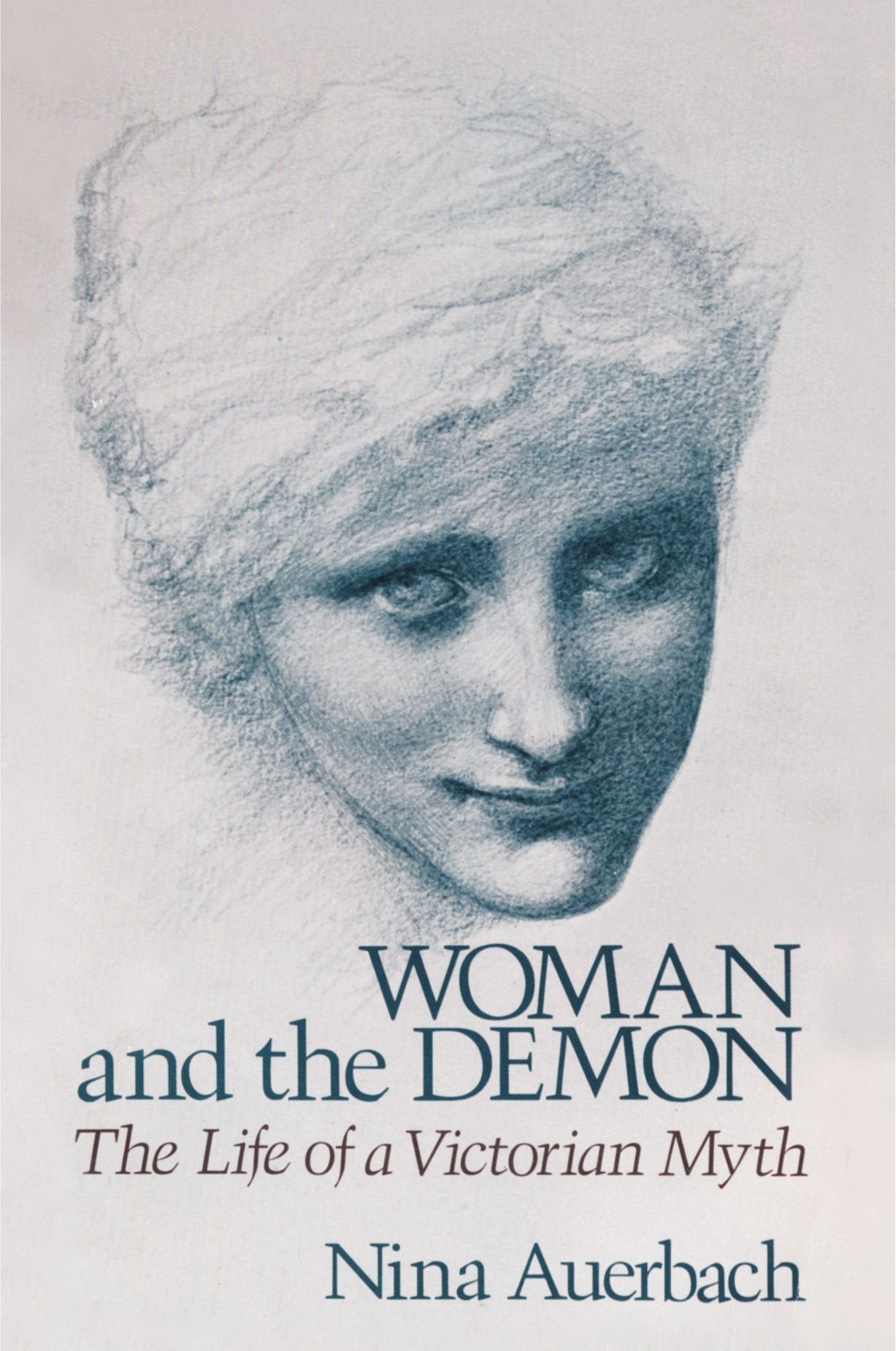 Woman and the Demon: The Life of a Victorian Myth,Used