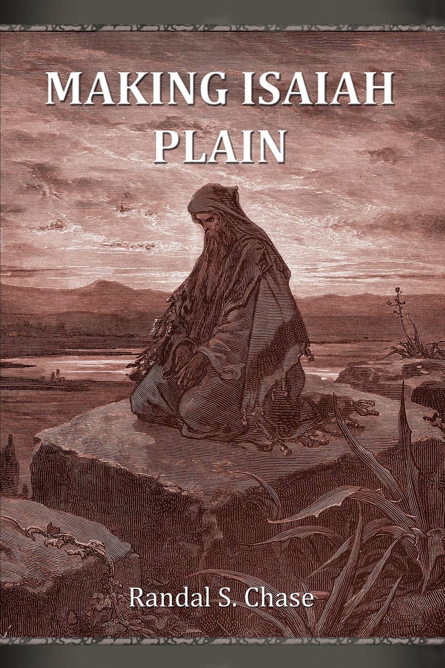 Making Isaiah Plain: An Old Testament Study Guide for the Book of Isaiah (Making Precious Things Plain),Used