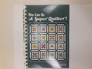 You Can Be a Super Quilter; A teach yourself manual for beginners,Used