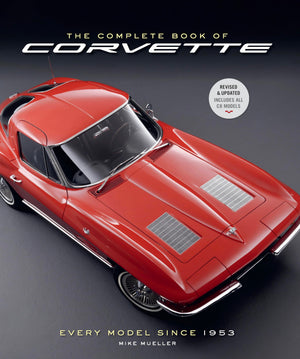 The Complete Book of Corvette 5th Edition: Every Model Since 1953 (Complete Book Series)