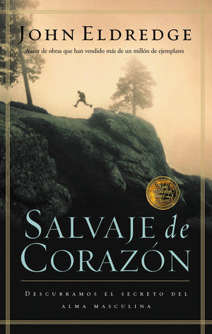 Salvaje De Corazn: Descubramos El Secreto Del Alma Masculina (Spanish Edition),New