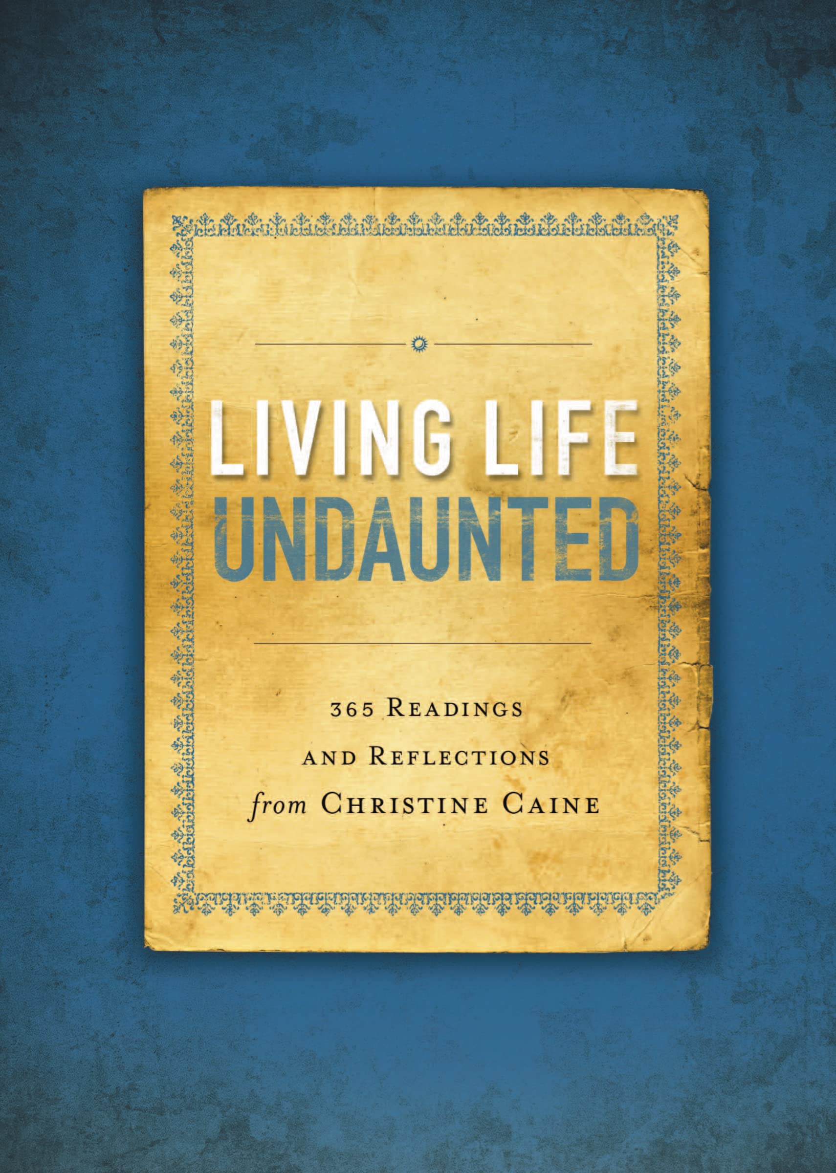 Living Life Undaunted: 365 Readings and Reflections from Christine Caine,Used
