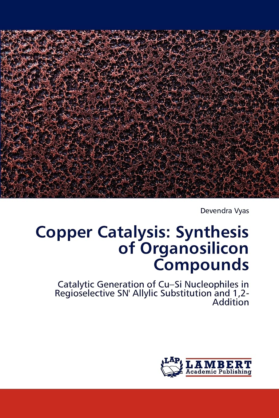 Copper Catalysis: Synthesis of Organosilicon Compounds: Catalytic Generation of CuSi Nucleophiles in Regioselective SN' Allylic,Used
