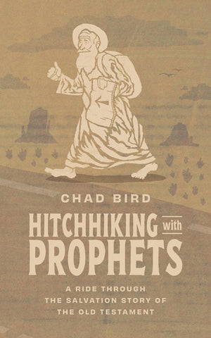 Hitchhiking with Prophets: A Ride Through the Salvation Story of the Old Testament,New