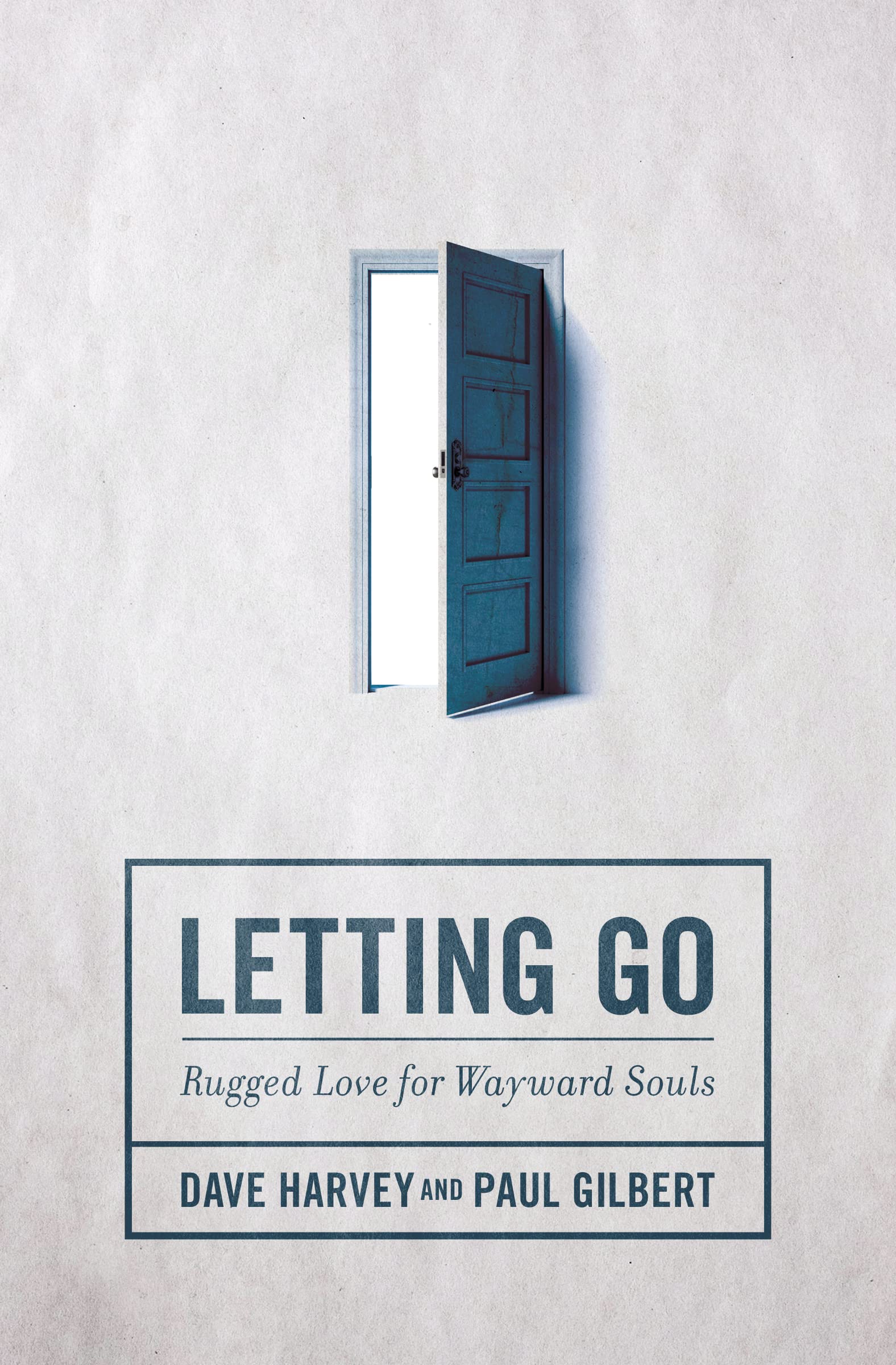 Letting Go: Rugged Love for Wayward Souls,Used