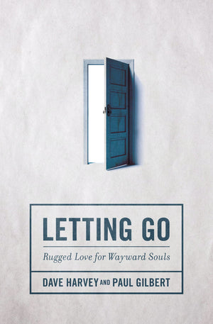 Letting Go: Rugged Love for Wayward Souls,Used
