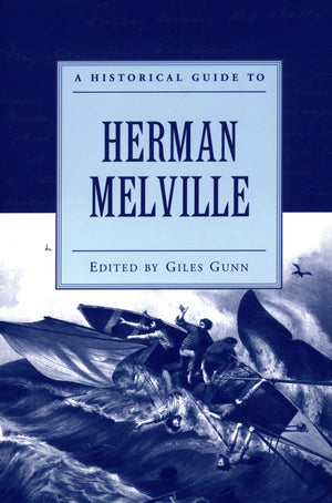 A Historical Guide To Herman Melville (Historical Guides To American Authors)