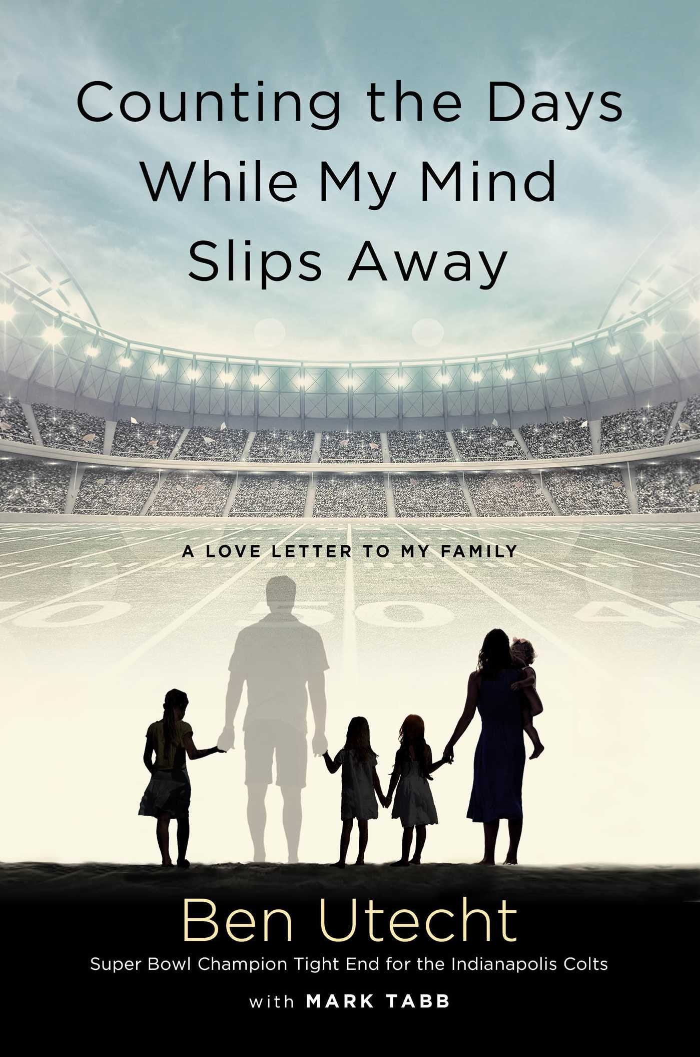 Counting the Days While My Mind Slips Away: A Love Letter to My Family,New