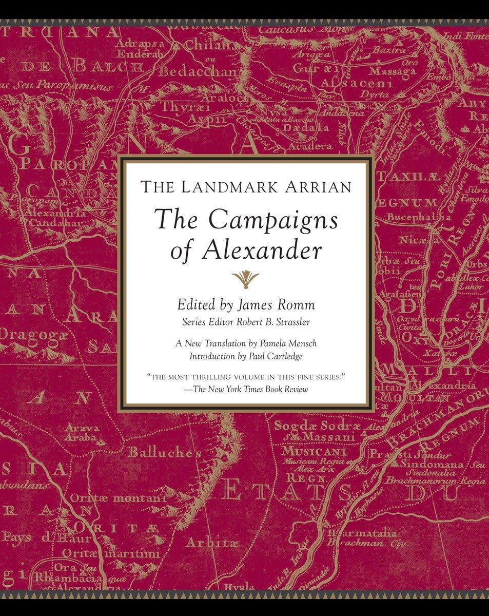 The Landmark Arrian: The Campaigns Of Alexander (Landmark Series)