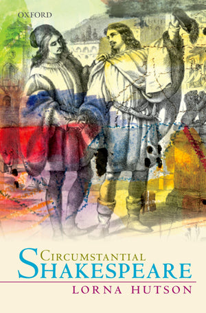 Circumstantial Shakespeare (Oxford Wells Shakespeare Lectures),Used