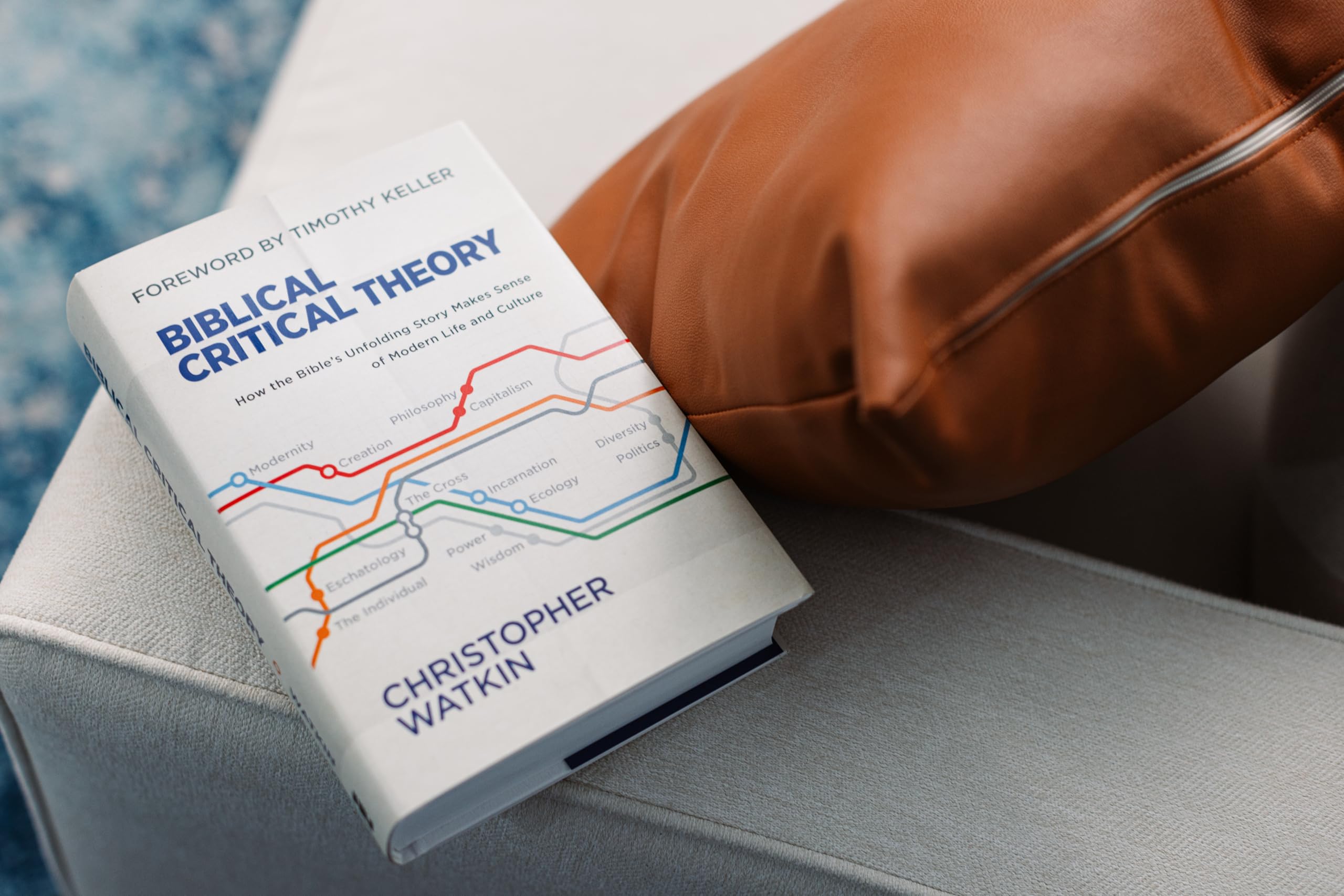 Biblical Critical Theory: How the Bible's Unfolding Story Makes Sense of Modern Life and Culture,New