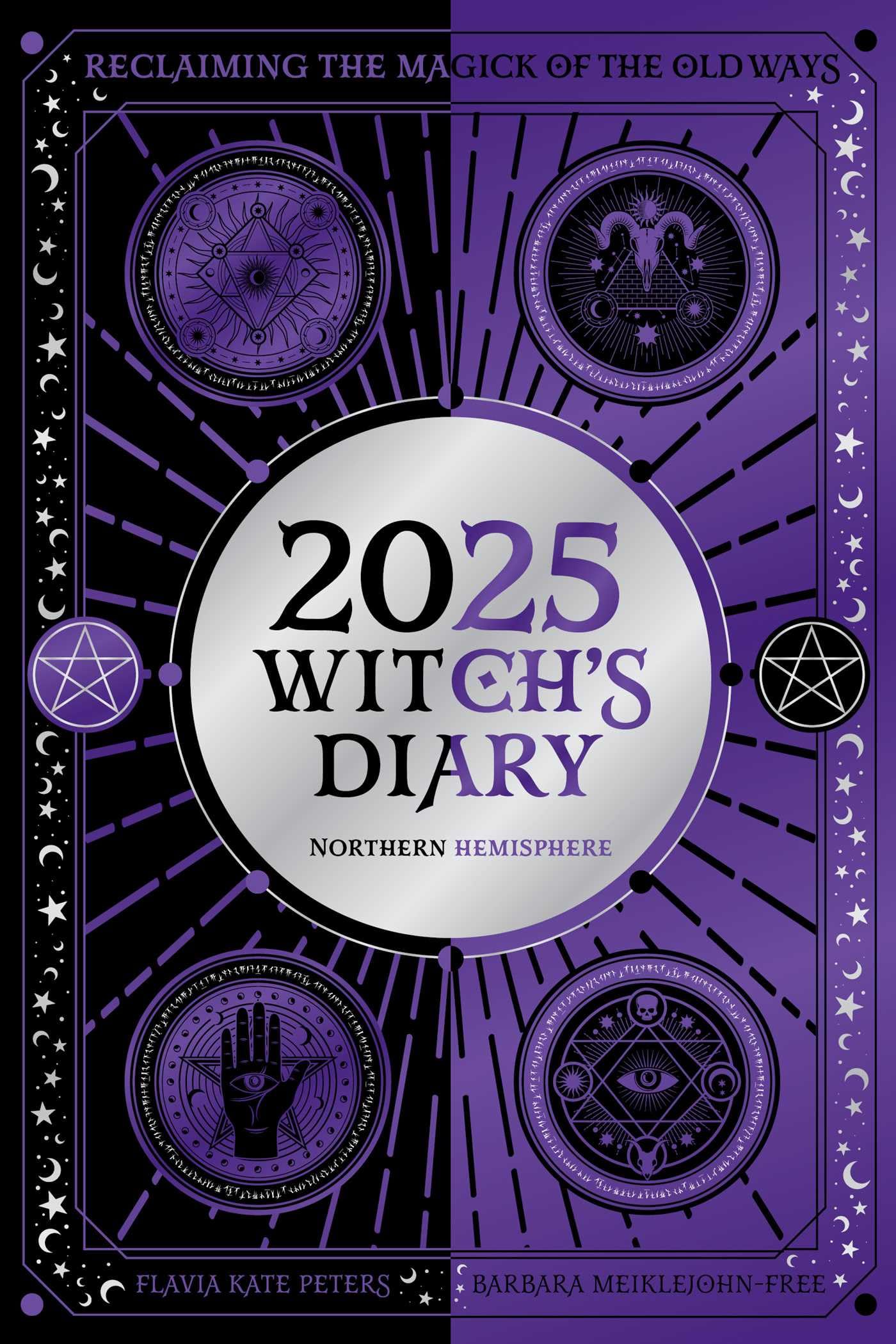 2025 Witch's Diary  Northern Hemisphere: Seasonal planner to reclaiming the magick of the old ways (Planners),New