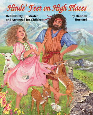 Hinds' Feet On High Places: Delightfully Illustrated And Arranged For Children,New