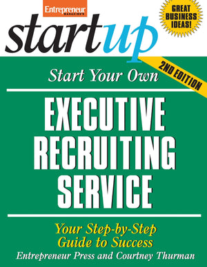 Start Your Own Executive Recruiting Service: Your StepByStep Guide to Success (StartUp Series),Used