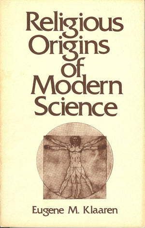 Religious Origins Of Modern Science: Belief In Creation In Seventeenthcentury Thought,Used