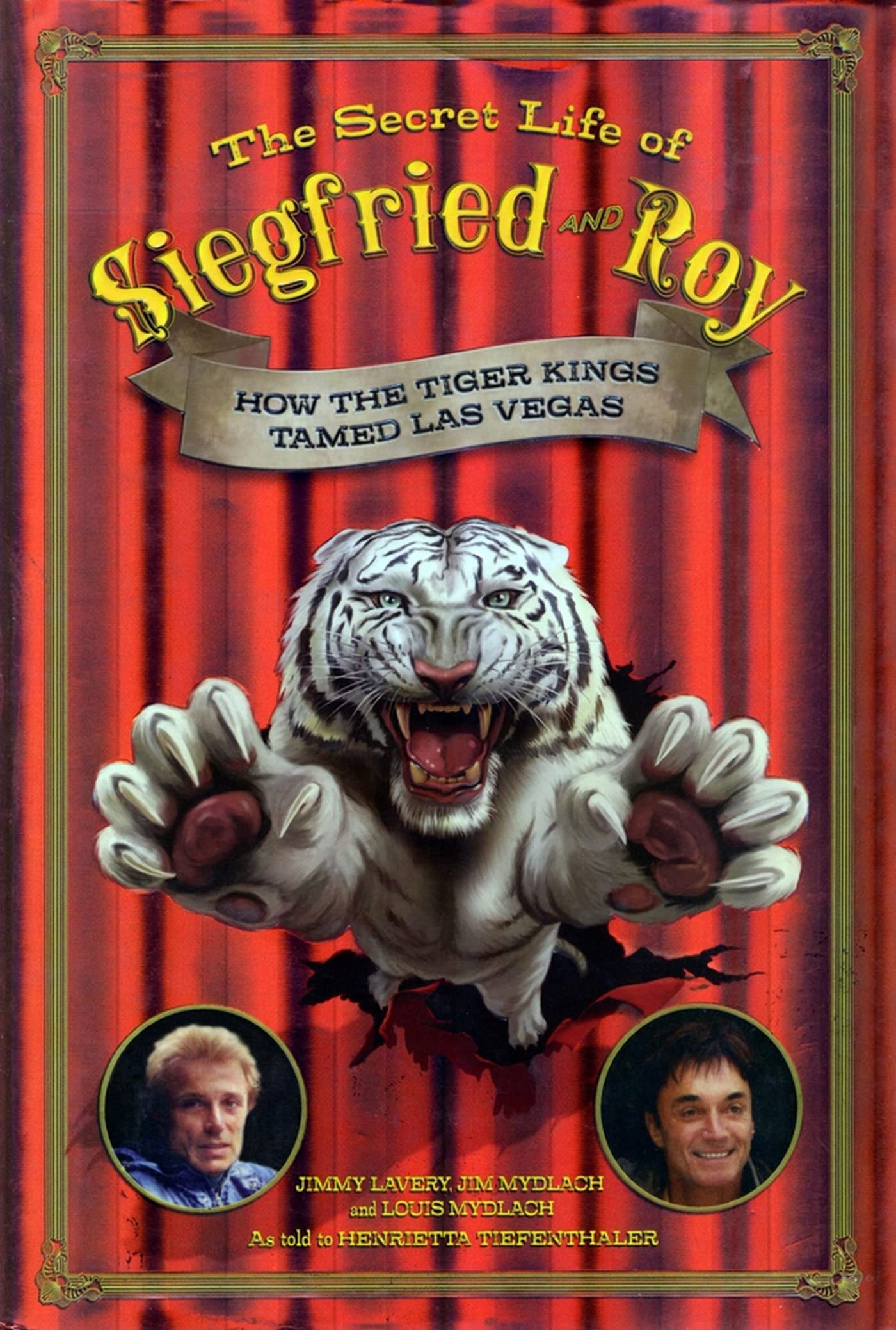 The Secret Life Of Siegfried And Roy: How The Tiger Kings Tamed Las Vegas