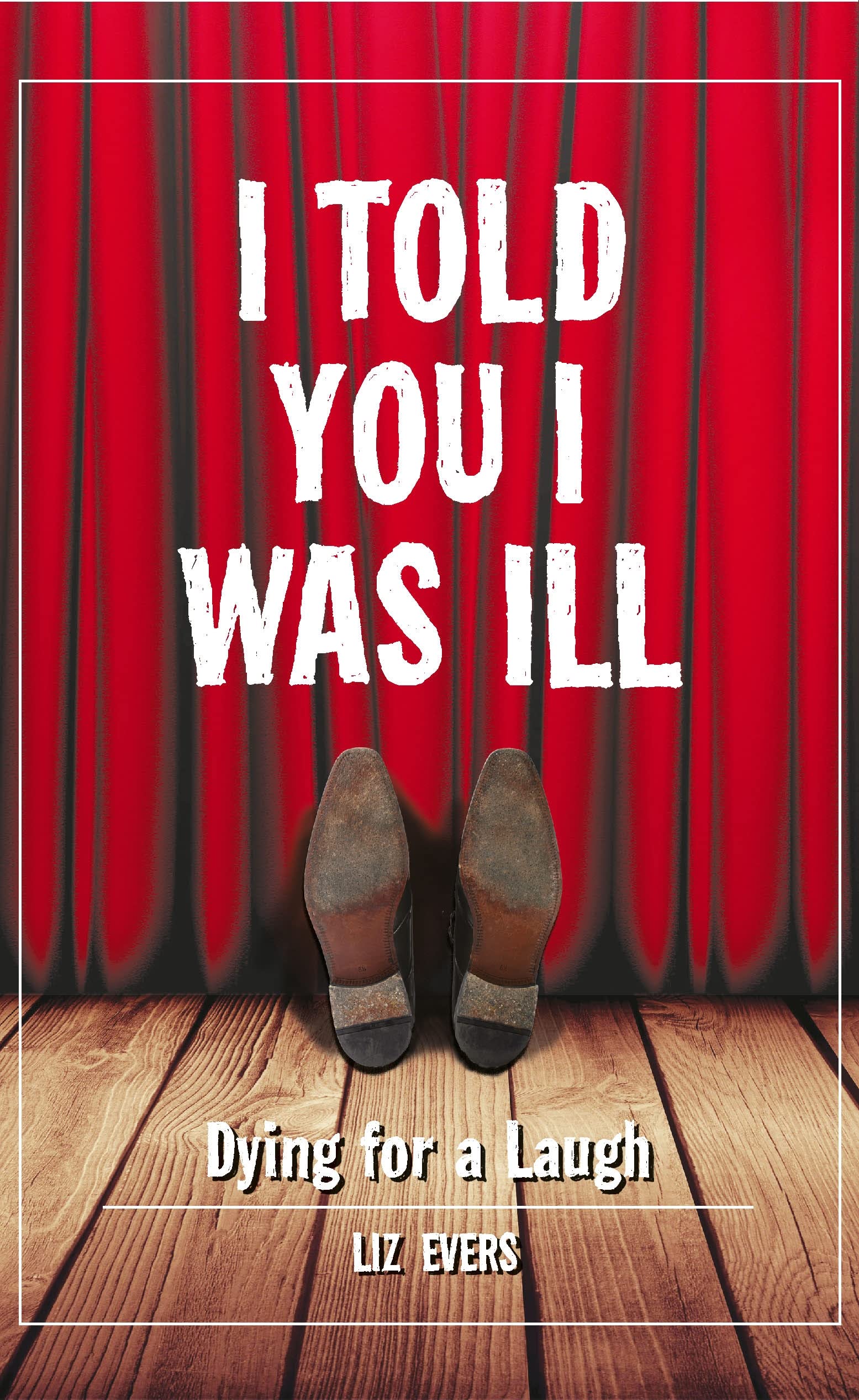 I Told You I Was Ill: Dying for a Laugh,Used