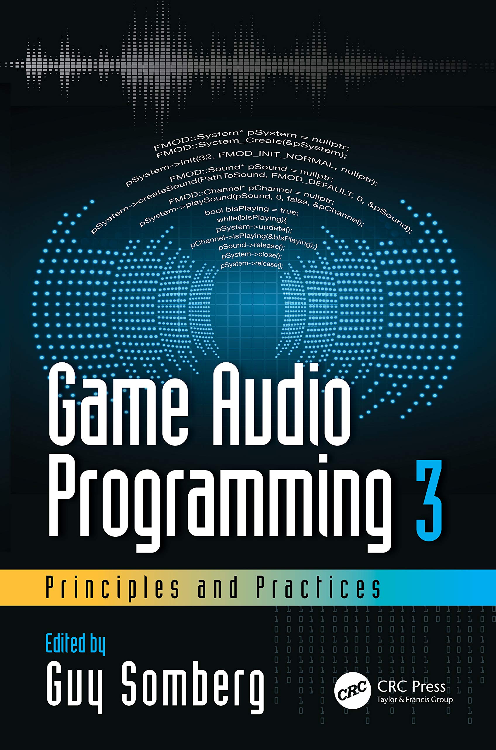 Game Audio Programming 3: Principles and Practices: Principles and Practices,Used