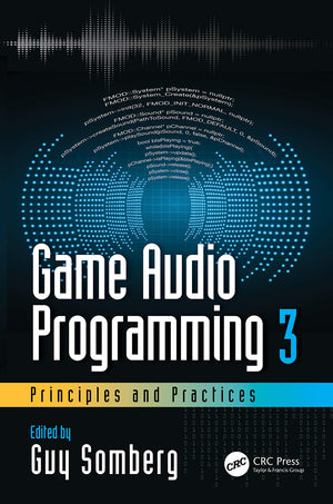 Game Audio Programming 3: Principles and Practices: Principles and Practices,Used
