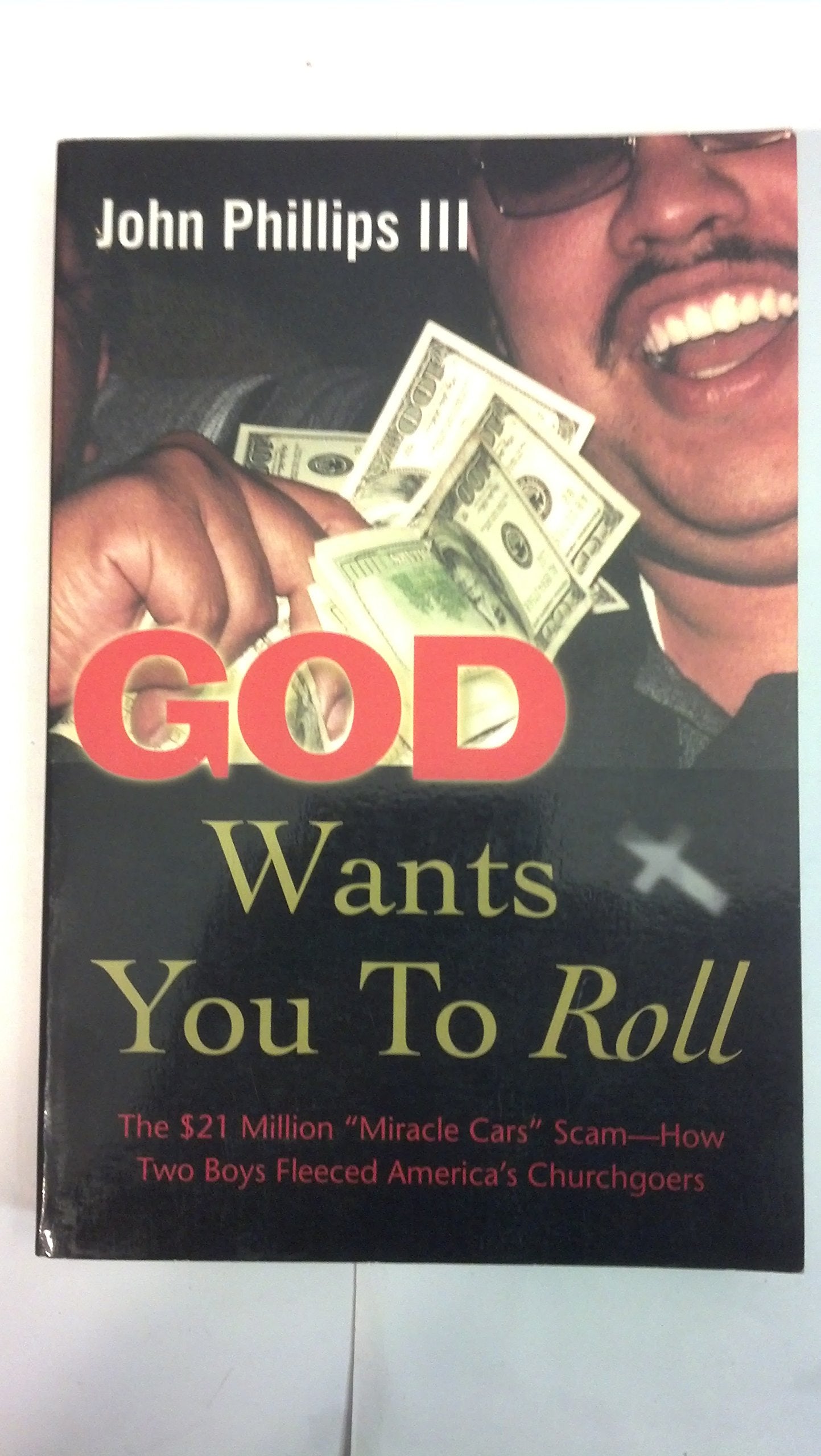 God Wants You to Roll!: The $21 Million 'Miracle Car' ScamHow Two Teenagers Fleeced America's Churchgoers,Used