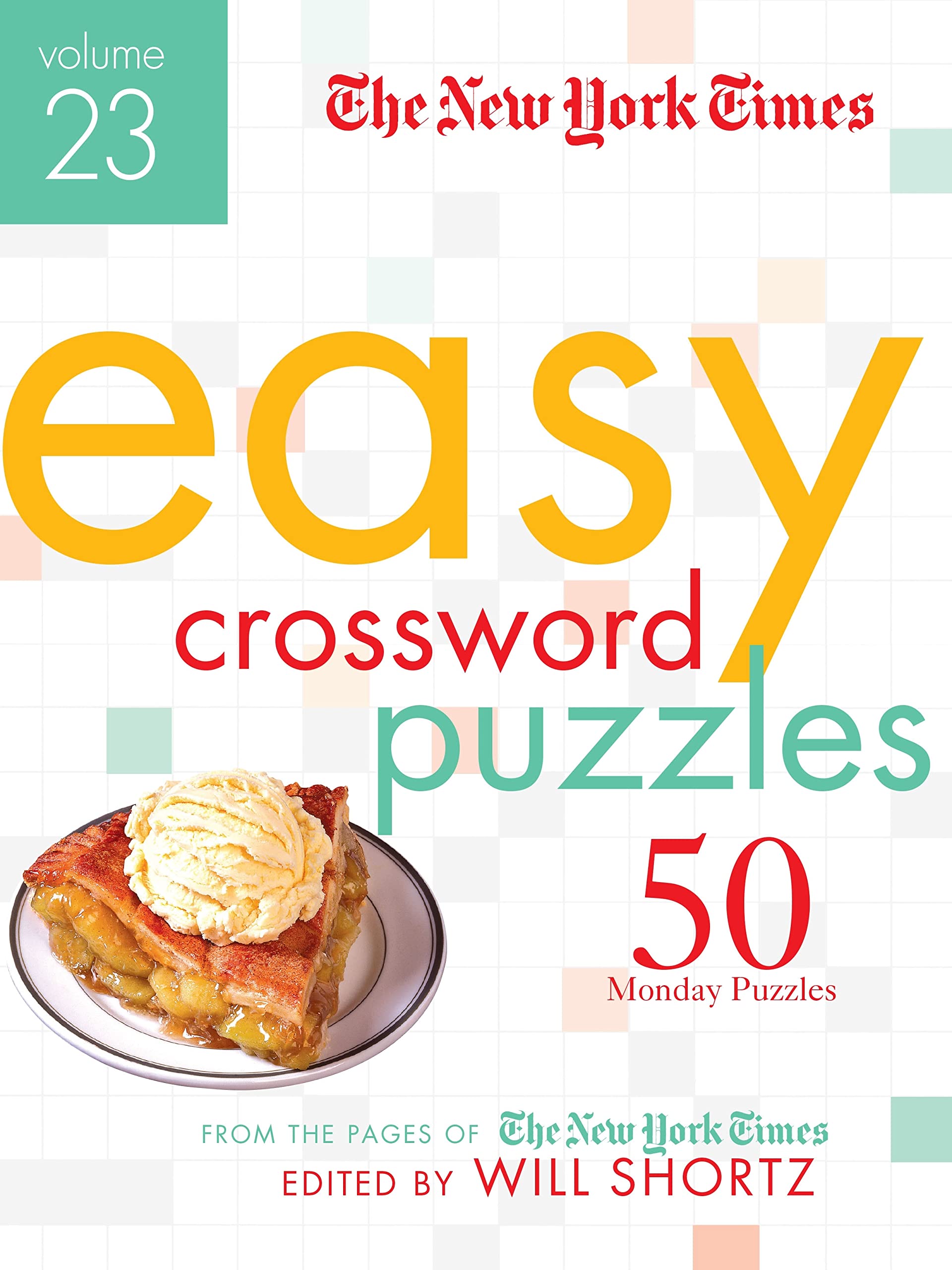 The New York Times Easy Crossword Puzzles Volume 23: 50 Monday Puzzles from the Pages of The New York Times (The New York Times ,New
