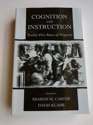 Cognition And Instruction: Twentyfive Years Of Progress (Carnegie Mellon Symposia On Cognition Series),Used