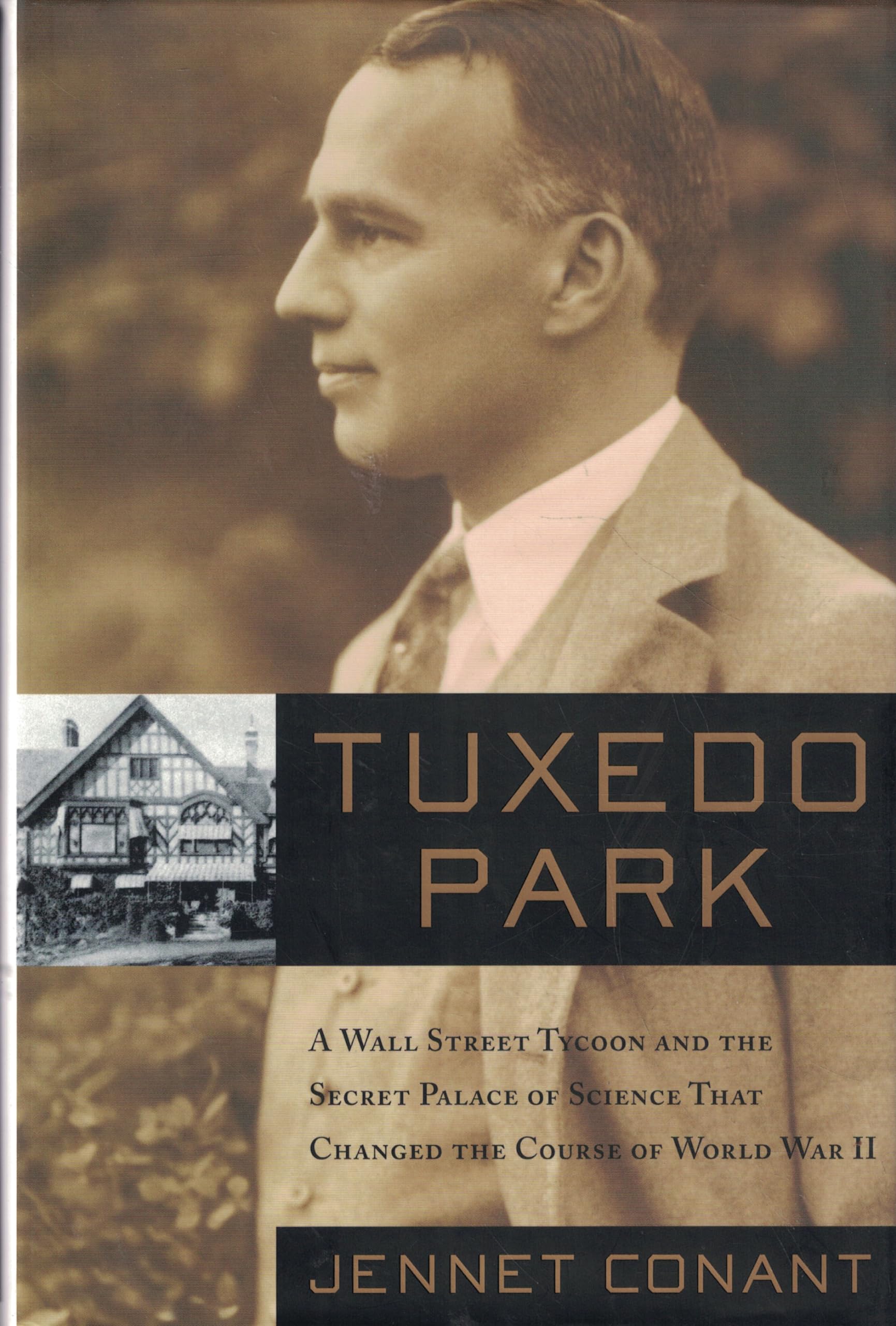 Tuxedo Park : A Wall Street Tycoon and the Secret Palace of Science That Changed the Course of World War II,Used