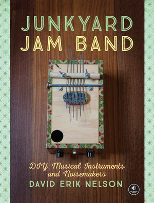 Junkyard Jam Band: DIY Musical Instruments and Noisemakers,Used