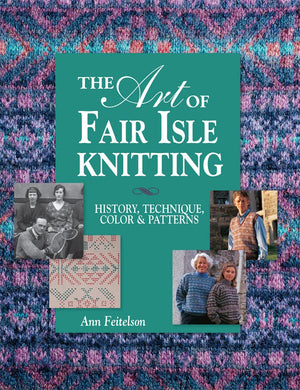 The Art of Fair Isle Knitting: History, Technique, Color & Patterns,Used