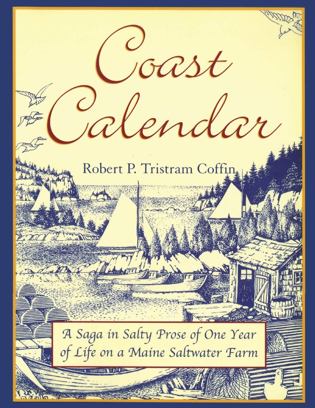Coast Calendar: A Saga in Salty Prose of One Year of Life on a Maine Saltwater Farm,Used