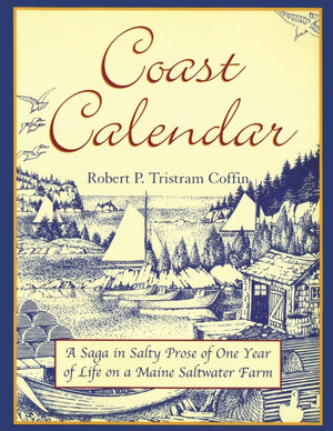 Coast Calendar: A Saga in Salty Prose of One Year of Life on a Maine Saltwater Farm,Used