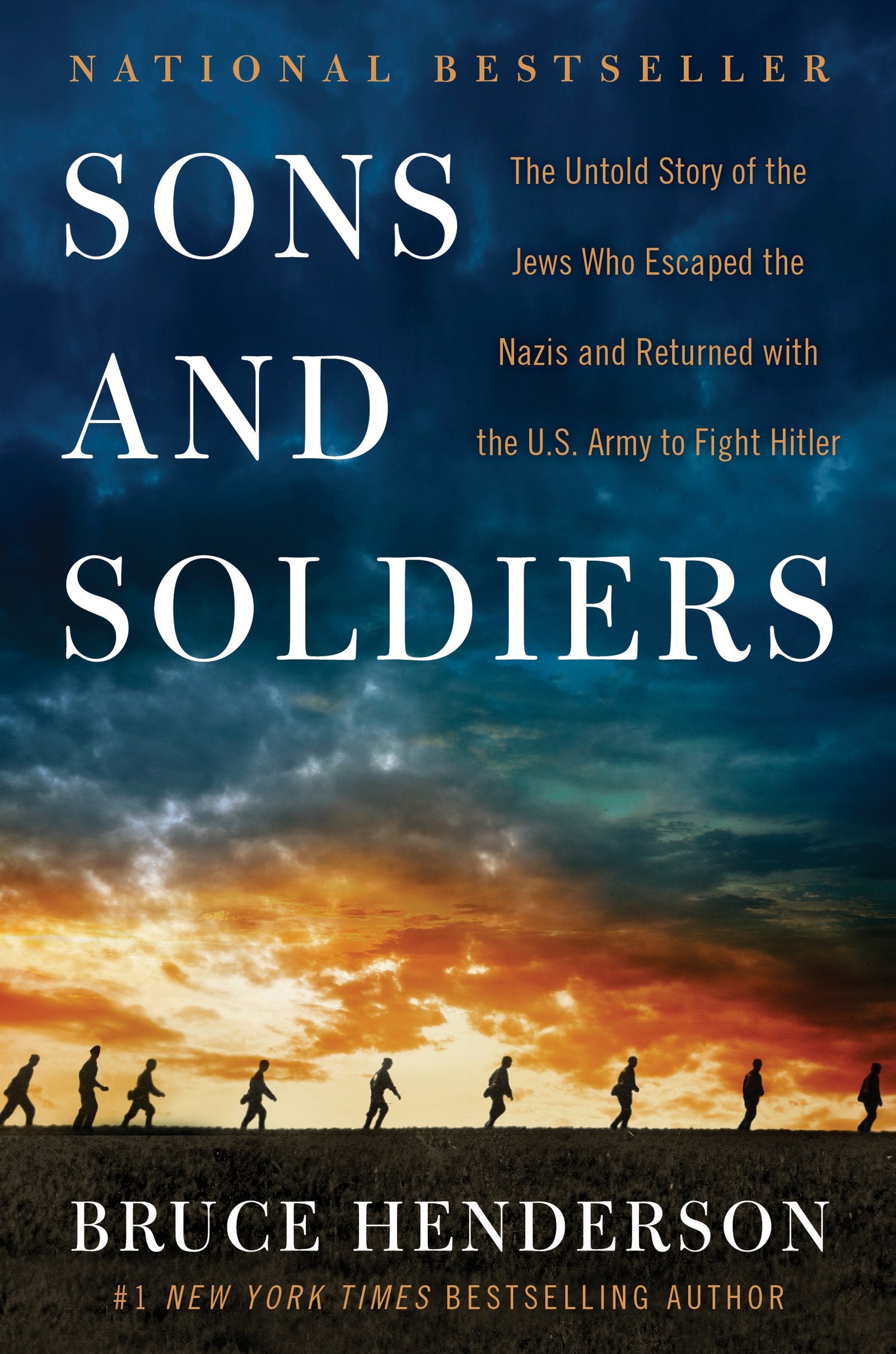 Sons And Soldiers: The Untold Story Of The Jews Who Escaped The Nazis And Returned With The U.S. Army To Fight Hitler,New