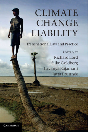 Climate Change Liability: Transnational Law and Practice,Used