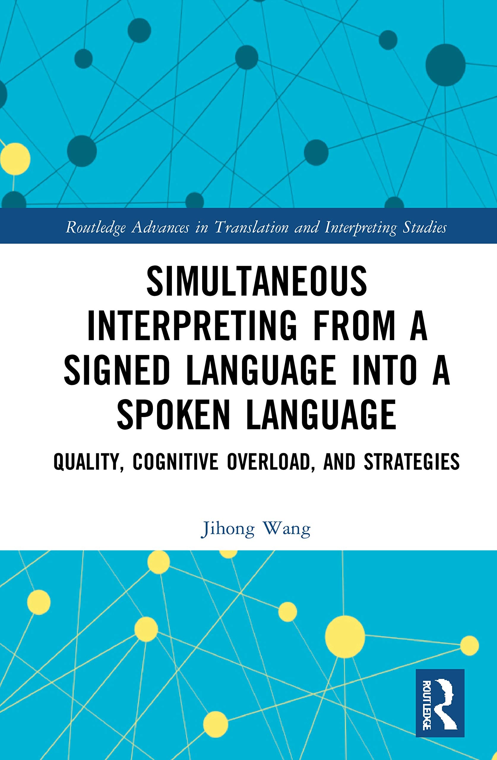 Simultaneous Interpreting from a Signed Language into a Spoken Language (Routledge Advances in Translation and Interpreting Stud,Used