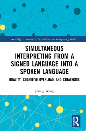 Simultaneous Interpreting from a Signed Language into a Spoken Language (Routledge Advances in Translation and Interpreting Stud,Used