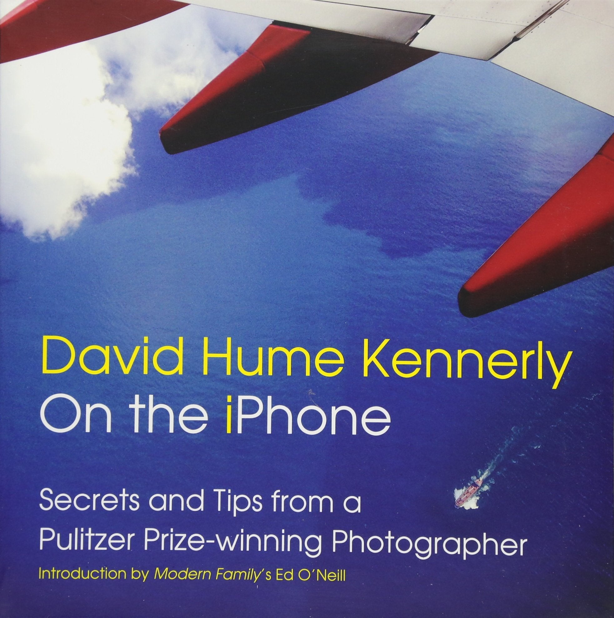 David Hume Kennerly On the iPhone: Secrets and Tips from a Pulitzer Prizewinning Photographer,Used