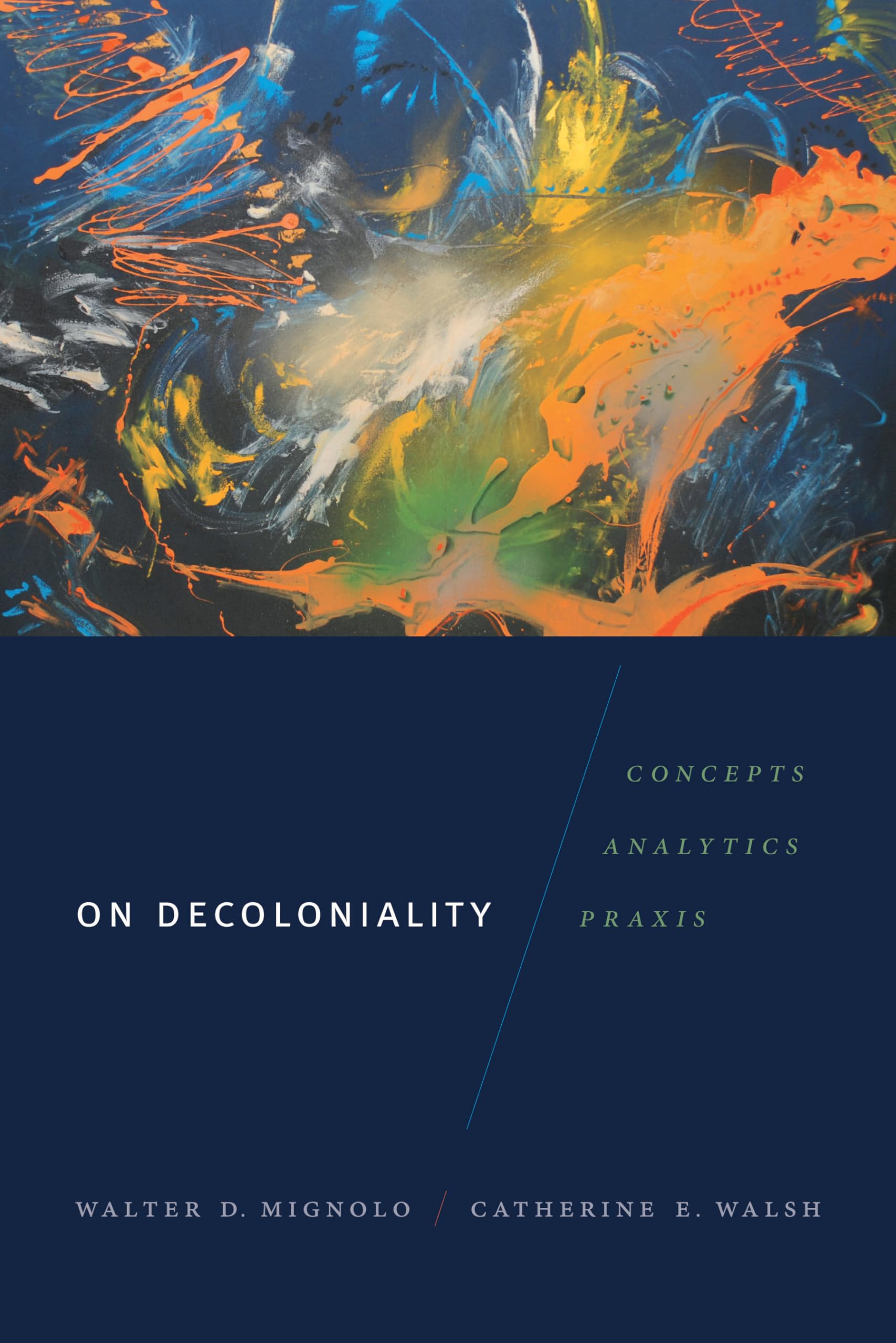 On Decoloniality: Concepts, Analytics, Praxis,Used