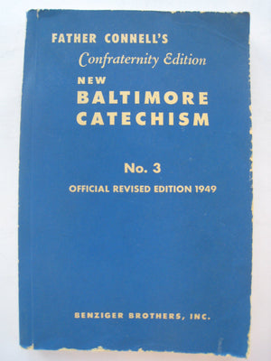 Baltimore Catechism and Mass No. 3: The Text of the Official Revised Edition 1949 with Summarizations of Doctrine and Study Help,Used