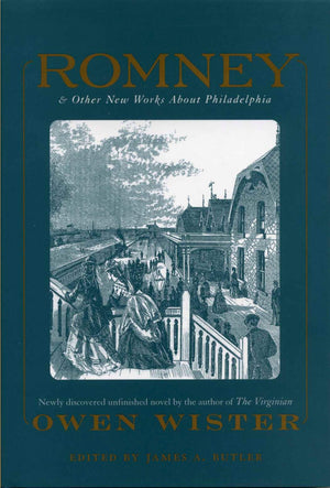 Romney: And Other New Works About Philadelphia By Owen Wister,Used