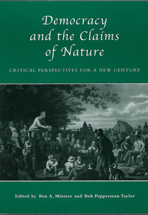Democracy and the Claims of Nature: Critical Perspectives for a New Century,Used